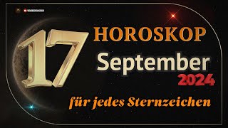 Horoskop für den 17 September 2024 für alle Sternzeichen [upl. by Ellennej]