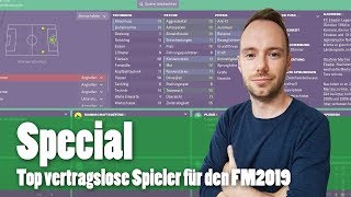 Football Manager 2019  Top vertragslose Spieler für ablösefreie Transfers [upl. by Stepha388]