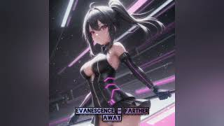 Evanescence  Farther Away [upl. by Etterual]