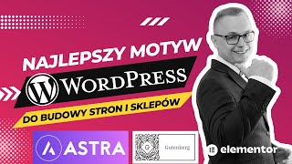 ASTRA Motyw  Szablon WordPress Tutorial PL  Kurs WordPress Woocommerce 2022 [upl. by Eipper110]