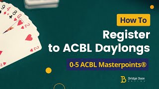 How to register for ACBL Daylongs 05 ACBL Masterpoints [upl. by Aihsekin659]