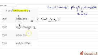 A pair of insectivorous plants is  12  DIVERSITY IN ANGIOSPERM MORPHOLOGY  BIOLOGY  DINESH [upl. by Arhez229]