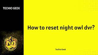 How to reset Night Owl DVR [upl. by Waiter]