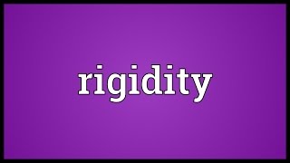 Rigidity Meaning [upl. by Siramed859]