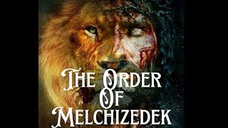 WHAT IS THE ANCIENT ORDER OF MELCHIZEDEK [upl. by Atikkin]