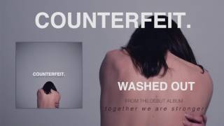 Counterfeit  Washed Out Official Audio [upl. by Jewel436]