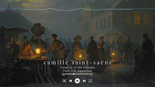 Camille SaintSaëns  Carnival of the Animals Part VII Aquarium 𝐜𝐥𝐚𝐬𝐬𝐢𝐜𝐚𝐥 𝐦𝐮𝐬𝐢𝐜 [upl. by Rist402]