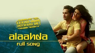 Alaahda Full Video Song  Lekar Hum Deewana Dil  Armaan Jain amp Deeksha Seth [upl. by Leachim38]