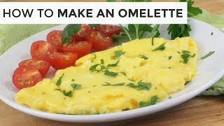 HOW TO MAKE AN OMELETTE  Easy Breakfast Recipe [upl. by Arema]