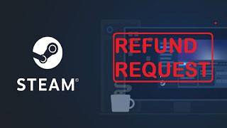 How To Get a Refund On Steam [upl. by Aysan]