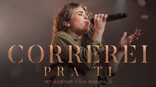 Correrei pra Ti Clipe Oficial  LIVE  Yes Worship Lívia Barufaldi [upl. by Ahsirkal477]