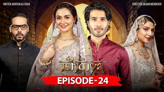 Ishqiya Episode 24  Feroze Khan  Hania Amir  Ramsha Khan [upl. by Oxley]