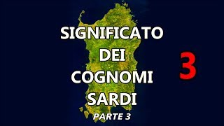 Significato dei Cognomi Sardi  Terza Parte   Curiosità dalla Sardegna [upl. by Nelson494]