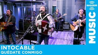 Intocable  quotQuédate Conmigoquot LIVE  SiriusXM [upl. by Dayna603]