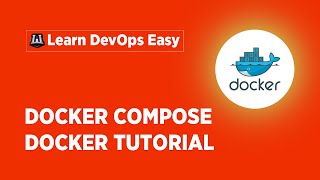 Docker Compose Tutorial For Beginners  Docker Compose Explained  Docker Compose Learn DevOps Easy [upl. by Weissman]