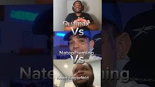 Quamax vs NatepFleming vs keen Lagerfeld ￼ [upl. by Cirderf517]