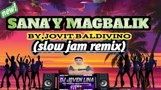 SANAY MAGBALIKby jovit baldivinoSLOW JAM REMIX 20222023DSB MIX CLUBDJ JOVEN LINA REMIX [upl. by Nellaf]