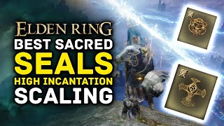 Elden Ring  BEST Sacred Seals For High Incantation Scaling  Faith Build Guide [upl. by Nosinned883]