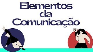 ELEMENTOS DA COMUNICAÇÃO [upl. by Grayson]