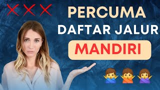 PERCUMA DAFTAR JALUR MANDIRI  Kenapaaaa  🤔 [upl. by Aehcsrop745]