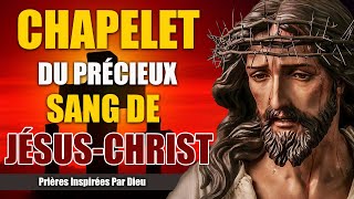 CHAPELET du précieux SANG de JÉSUSCHRIST 🙏 PROTECTION Très Puissante [upl. by Anovad]