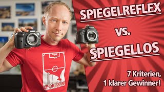 SPIEGELREFLEX vs SPIEGELLOS Welches Kamerasystem ist besser 7 Kriterien 1 klarer Sieger [upl. by Elinnet]