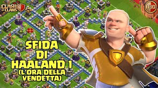 SFIDA DI HAALAND 1 Clash of Clans E332 [upl. by Halliday]