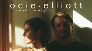 Ocie Elliott  Know the Night Official Audio [upl. by Tuhn319]