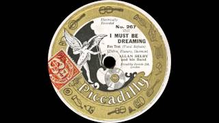 Allan Selby and his Band  I Must Be Dreaming  1929 [upl. by Dleifniw]