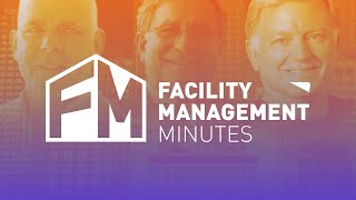 New Facility Management Thought Leadership Series Facilities Management Minutes [upl. by Laval]