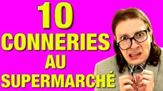 10 CONNERIES A FAIRE AU SUPERMARCHÉ  DELIRES DE MAX [upl. by Sherrod862]