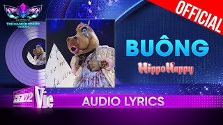 Buông  HippoHappy  The Masked Singer Vietnam 2023 Audio Lyric [upl. by Elayor461]