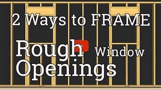 Two Wall Framing Methods for Window Rough Openings [upl. by Emiatej456]