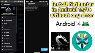 Nethunter in Android 14 How to install Nethunter in magisk install Nethunter rooted 2024 any errors [upl. by Annauqal]