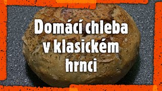 Domácí chleba v klasickém hrnci  ultrajednoduchý postup [upl. by Eilyk548]