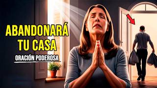 Aleja a quien PERTURBA tu HOGAR con esta Oración 🙏 Oración para retirar a una persona de la casa [upl. by Neehcas]