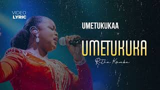 Ritha Komba  Umetukuka Official Lyrics Video [upl. by Abbate]