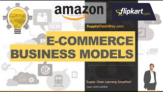 ECommerce Business Models explained Amazons Flipkarts Business model OMNI Channel amp much more [upl. by Schrader]