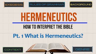 Hermeneutics Pt 1 What is Hermeneutics [upl. by Cynera]