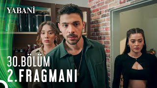 Yabani 30 Bölüm 2 Fragmanı [upl. by Lazare]