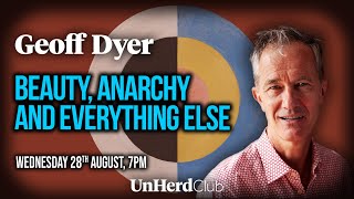 Beauty Anarchy and Everything Else with Geoff Dyer [upl. by Adiaz]