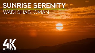 Morning Nature Gentle Sounds of Oman Mountains  4K Fascinating Sunrise over Wadi Shab [upl. by Eibrad]