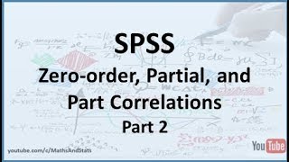 SPSS Zeroorder Partial and Part Correlations  Part 2 [upl. by Eintrok815]