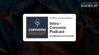 Intro  Convene Podcast  PCMA Convene Podcast [upl. by Dale551]