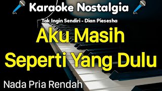 TAK INGIN SENDIRI Nada Pria Rendah  Karaoke Nostalgia  Dian Piesesha [upl. by Eimaraj]