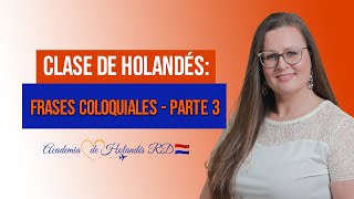 🇳🇱Clase de Holandés frases coloquiales  parte 3 [upl. by Nolyk270]