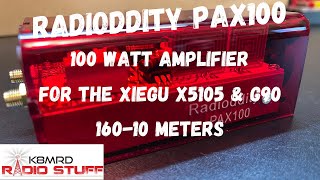 The new Radioddity PAX100 Amplifier  Xiegu X5105 amp G90 100 watt amplifier [upl. by Jamey290]