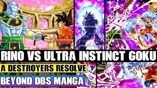 Beyond Dragon Ball Super Destroyer Rino Vs Mastered Ultra Instinct Goku A Destroyers Resolve [upl. by Imak]