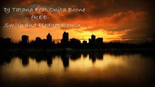 Dj Tatana FeatOnita Boone Free Smith＆Pledger Remix [upl. by Al]