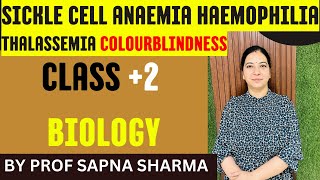 SICKLE CELL ANAEMIA HAEMOPHILIA THALASSEMIA COLOURBLINDNESS CLASS 2 BY PROF SAPNA SHARMA [upl. by Abrahan616]